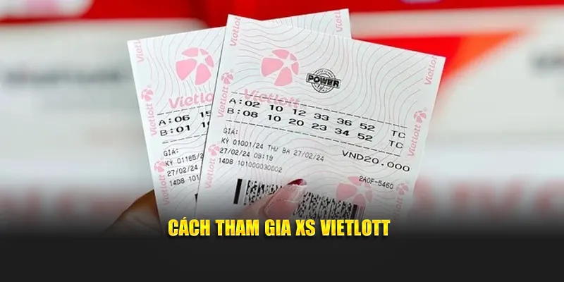 Cách tham gia chơi xs vietlott dễ dàng
