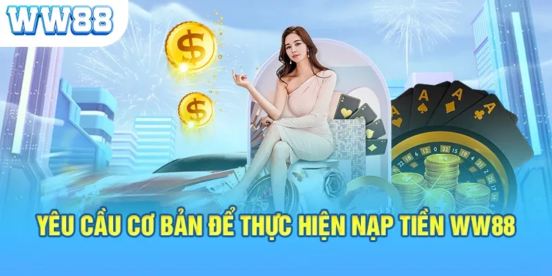 Điều kiện khi nạp tiền tại nền tảng