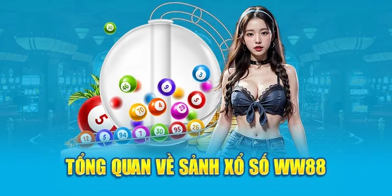 Tổng quan về các sảnh tại xổ số ww88